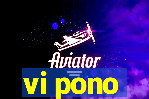 vi pono